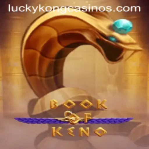 Exploring the Exciting World of BookOfKeno at LuckyKong Casino