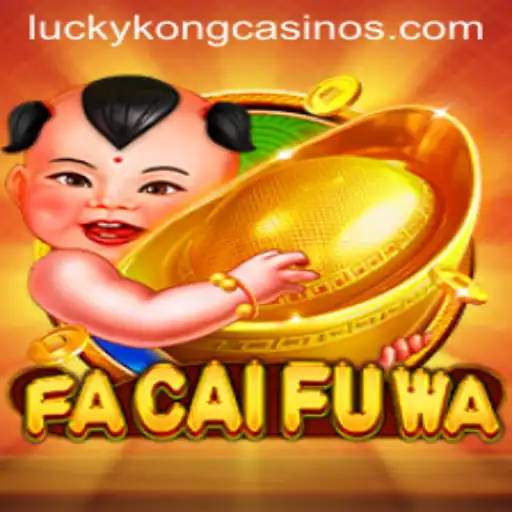 FaCaiFuWa: A New Era of Online Gaming at LuckyKong Casino