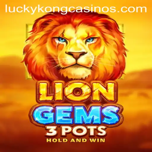 Exploring the Thrills of LionGems3pots at LuckyKong Casino