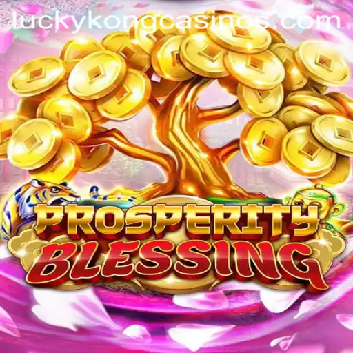 Explore the Excitement of ProsperityBlessing at LuckyKong Casino