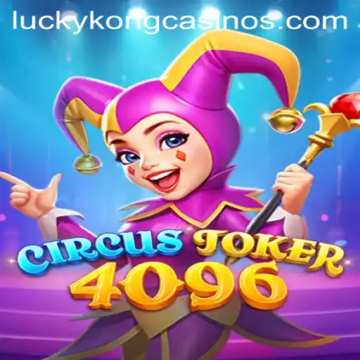 Exploring the Thrills of CircusJoker4096 at LuckyKong Casino