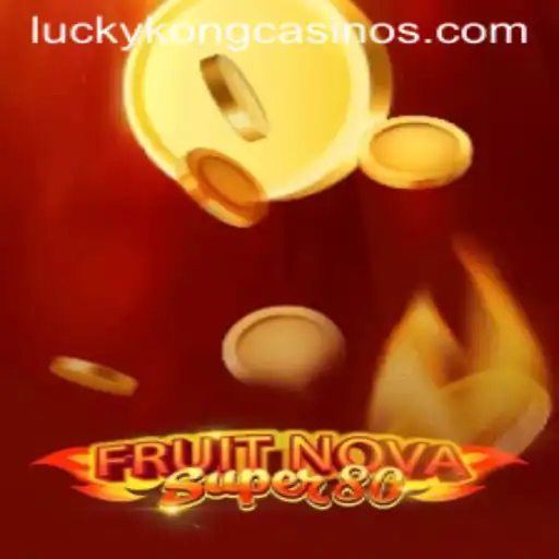 Experience the Thrill of FruitNovaSuper80 at LuckyKong Casino