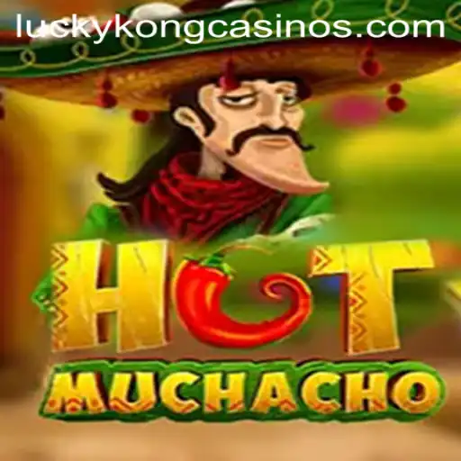 HotMuchacho: A Sizzling Adventure at LuckyKong Casino