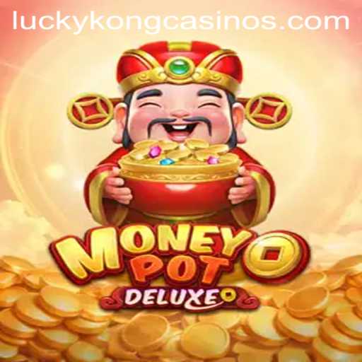 Exploring the Thrills of MoneyPotDELUXE at LuckyKong Casino