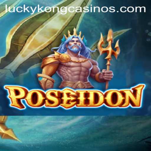 Discover the Thrilling Depths of 'Poseidon' at LuckyKong Casino