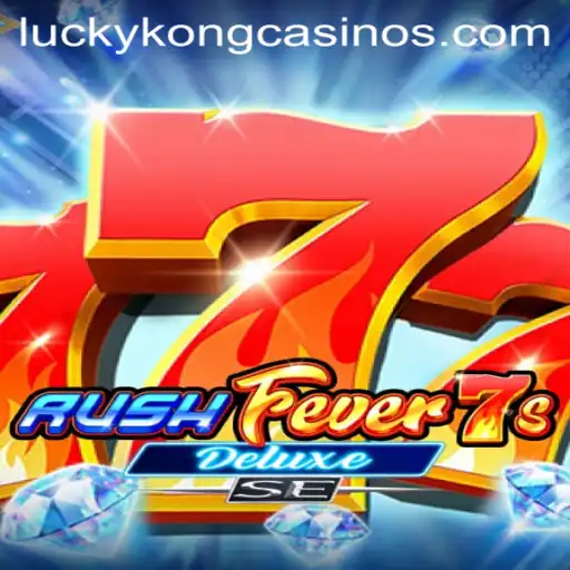 RushFever7sDeluxeSE: A Thrilling Spin at LuckyKong Casino