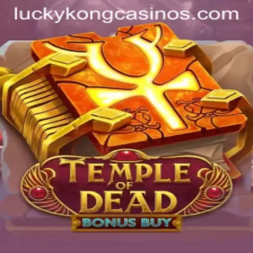 Unveiling TempleofDeadBonusBuy: A Mystical Journey at LuckyKong Casino